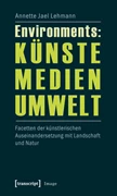 Cover Environments: Künste - Medien - Umwelt