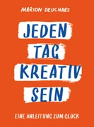 Cover Jeden Tag kreativ sein