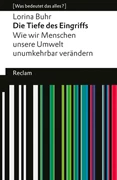 Cover Die Tiefe des Eingriffs. Wie wir Menschen unsere Umwelt unumkehrbar verändern