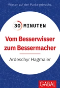 Cover 30 Minuten Vom Besserwisser zum Bessermacher