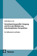 Cover Verantwortungsvoller Umgang mit KI in der Medizin aus interdisziplinärer Perspektive