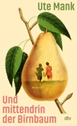 Cover Und mittendrin der Birnbaum