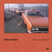 Cover Fred Herzog. A Color Legacy