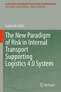 Cover The New Paradigm of Risk in Internal Transport Supporting Logistics 4.0 System
