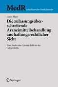 Cover Die zulassungsüberschreitende Arzneimittelbehandlung aus haftungsrechtlicher Sicht