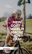 Cover Mein Gott, warum mache ich das?