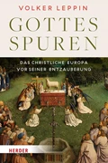 Cover Gottesspuren. Das christliche Europa vor seiner Entzauberung
