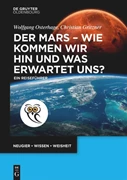 Cover Der Mars - wie kommen wir hin und was erwartet uns?