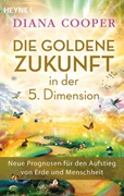 Cover Die Goldene Zukunft in der 5. Dimension