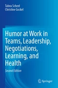 Cover Humor at Work in Teams, Leadership, Negotiations, Learning, and Health