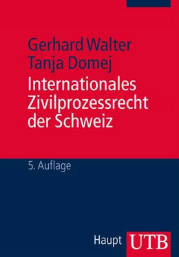 Abbildung von Walter / Domej | Internationales Zivilprozessrecht der Schweiz | 5. Auflage | 2012 | 1851 | beck-shop.de