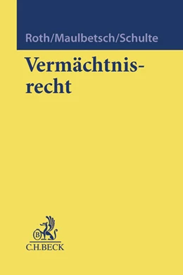 Abbildung von Roth / Maulbetsch | Vermächtnisrecht | 1. Auflage | 2013 | beck-shop.de
