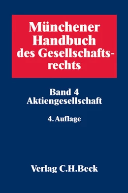 Abbildung von Münchener Handbuch des Gesellschaftsrechts, Band 4: Aktiengesellschaft | 4. Auflage | 2015 | beck-shop.de