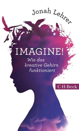Abbildung von Lehrer, Jonah | Imagine! | 1. Auflage | 2014 | 6123 | beck-shop.de