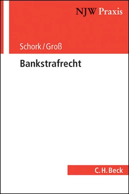 Abbildung von Schork / Groß | Bankstrafrecht | 1. Auflage | 2013 | Band 94 | beck-shop.de