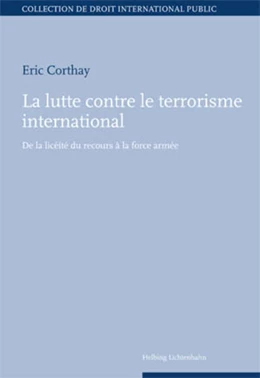 Abbildung von Corthay | La lutte contre le terrorisme international | 1. Auflage | 2012 | beck-shop.de