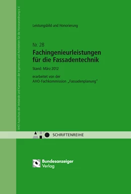 Abbildung von AHO Ausschuss der Verbände und Kammern der Ingenieure und Architekten für die Honorarordnung e.V. | Fachingenieurleistungen für die Fassadentechnik - Leistungsbild und Honorierung | 1. Auflage | 2012 | 28 | beck-shop.de