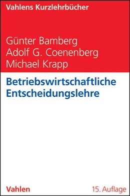 Abbildung von Bamberg / Coenenberg | Betriebswirtschaftliche Entscheidungslehre | 15. Auflage | 2012 | beck-shop.de