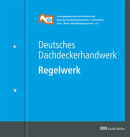 Abbildung von Zentralverband d. Deutschen Dachdeckerhandwerks e.V. | Deutsches Dachdeckerhandwerk - Regelwerk | 1. Auflage | 2016 | beck-shop.de