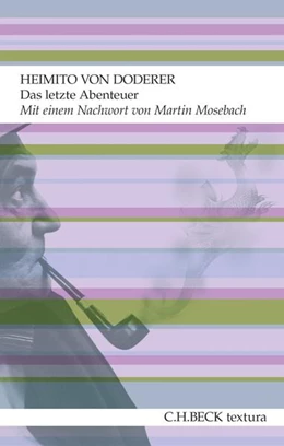 Abbildung von Doderer, Heimito von | Das letzte Abenteuer | 1. Auflage | 2013 | beck-shop.de