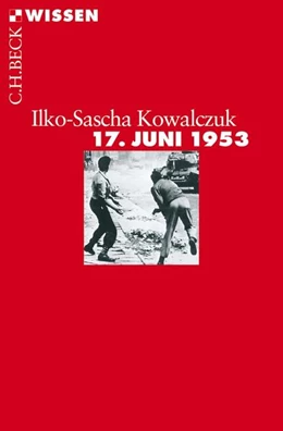 Abbildung von Kowalczuk, Ilko-Sascha | 17. Juni 1953 | 1. Auflage | 2013 | 2771 | beck-shop.de