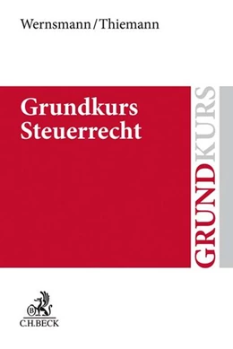 Abbildung von Wernsmann / Thiemann | Grundkurs Steuerrecht | 1. Auflage | 2019 | beck-shop.de