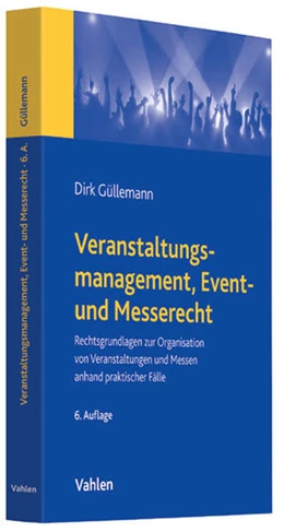 Abbildung von Güllemann | Veranstaltungsmanagement, Event- und Messerecht | 6. Auflage | 2013 | beck-shop.de