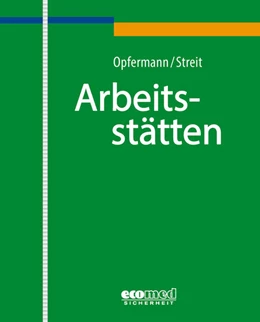 Abbildung von Opfermann / Streit | Arbeitsstätten | 1. Auflage | 2018 | beck-shop.de