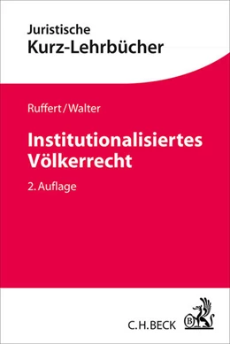 Abbildung von Ruffert / Walter | Institutionalisiertes Völkerrecht | 2. Auflage | 2015 | beck-shop.de