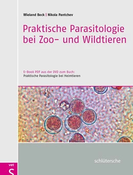 Abbildung von Beck / Pantchev | Praktische Parasitologie bei Zoo- und Wildtieren | 1. Auflage | 2012 | beck-shop.de