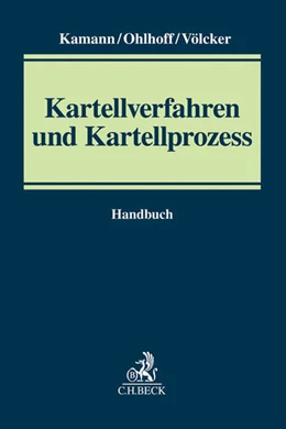 Abbildung von Kamann / Ohlhoff | Kartellverfahren und Kartellprozess | 1. Auflage | 2017 | beck-shop.de