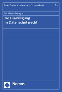 Abbildung von Rogosch | Die Einwilligung im Datenschutzrecht | 1. Auflage | 2013 | 40 | beck-shop.de