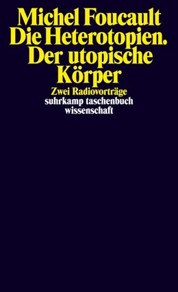 Abbildung von Foucault | Die Heterotopien. Der utopische Körper | 6. Auflage | 2013 | beck-shop.de