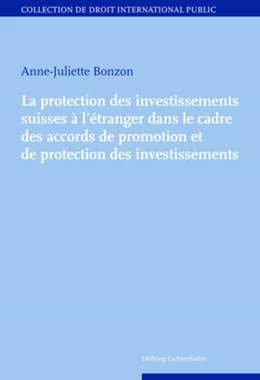 Abbildung von Bonzon | La protection des investissements suisses à l?étranger dans le cadre des accords de promotion et de protection des investissements | 1. Auflage | 2012 | beck-shop.de