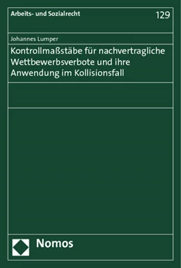 Abbildung von Lumper | Kontrollmaßstäbe für nachvertragliche Wettbewerbsverbote und ihre Anwendung im Kollisionsfall | 1. Auflage | 2013 | 129 | beck-shop.de