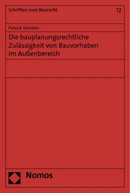Abbildung von Schröter | Die bauplanungsrechtliche Zulässigkeit von Bauvorhaben im Außenbereich | 1. Auflage | 2013 | 12 | beck-shop.de