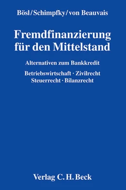 Abbildung von Bösl / Schimpfky | Fremdfinanzierung für den Mittelstand | 1. Auflage | 2014 | beck-shop.de