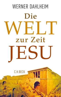 Abbildung von Dahlheim, Werner | Die Welt zur Zeit Jesu | 4. Auflage | 2015 | beck-shop.de
