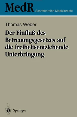 Abbildung von Weber | Der Einfluß des Betreuungsgesetzes auf die freiheitsentziehende Unterbringung | 1. Auflage | 1995 | beck-shop.de