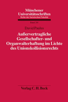 Abbildung von Paulus | Außervertragliche Gesellschafter- und Organwalterhaftung im Lichte des Unionskollisionsrechts | 1. Auflage | 2013 | Band 241 | beck-shop.de
