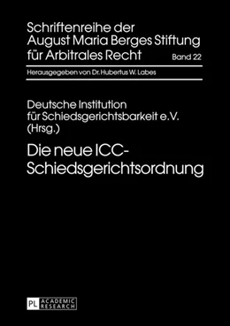 Abbildung von Deutsche Institution für Schiedsgerichtsbarkeit e.V (Hrsg.) | Die neue ICC-Schiedsgerichtsordnung | 1. Auflage | 2013 | 22 | beck-shop.de