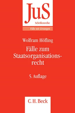Abbildung von Höfling | Fälle zum Staatsorganisationsrecht | 5. Auflage | 2014 | Band 92 | beck-shop.de