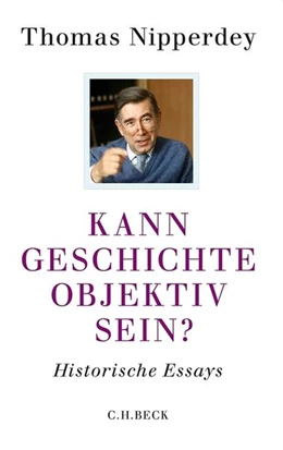 Abbildung von Nipperdey, Thomas | Kann Geschichte objektiv sein? | 1. Auflage | 2013 | 6115 | beck-shop.de
