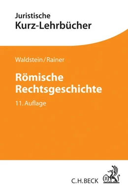 Abbildung von Waldstein / Rainer | Römische Rechtsgeschichte | 11. Auflage | 2014 | beck-shop.de