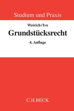 Abbildung von Weirich / Ivo | Grundstücksrecht | 4. Auflage | 2015 | beck-shop.de