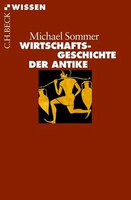 Abbildung von Sommer, Michael | Wirtschaftsgeschichte der Antike | 1. Auflage | 2013 | 2788 | beck-shop.de