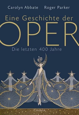 Abbildung von Abbate, Carolyn / Parker, Roger | Eine Geschichte der Oper | 1. Auflage | 2013 | beck-shop.de