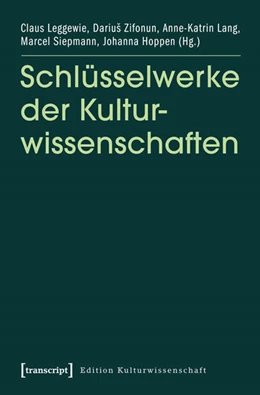 Abbildung von Leggewie / Zifonun | Schlüsselwerke der Kulturwissenschaften | 1. Auflage | 2012 | 7 | beck-shop.de