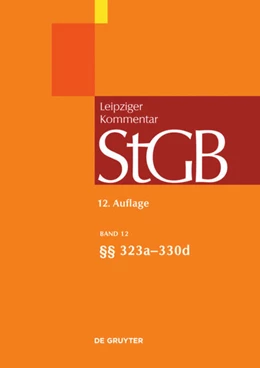 Abbildung von Leipziger Kommentar Strafgesetzbuch: StGB, Band 12: §§ 323a-330d | 12. Auflage | 2018 | beck-shop.de