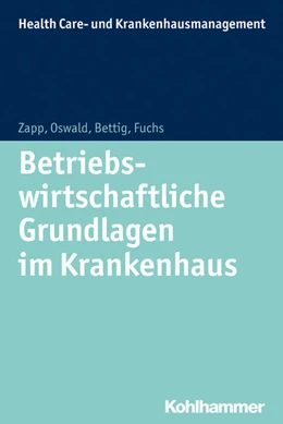 Abbildung von Zapp / Oswald | Betriebswirtschaftliche Grundlagen im Krankenhaus | 1. Auflage | 2014 | beck-shop.de